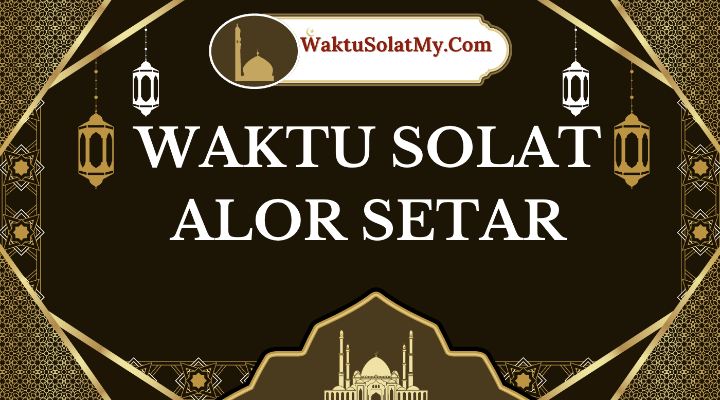 Waktu Solat Alor Setar